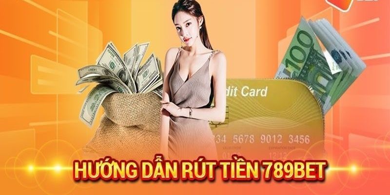 Hướng dẫn rút tiền 789bet: Chỉ 3 bước đơn giản