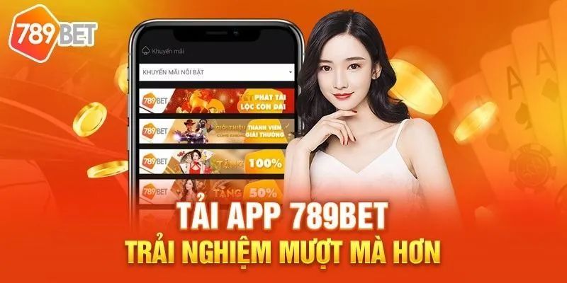 Ưu đãi bất ngờ khi tải app 789bet ngay hôm nay
