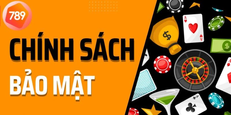 Tìm hiểu đôi nét về chính sách bảo mật 789bet